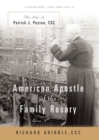 Image for American Apostle of the Family Rosary : The Life of Patrick J. Peyton, CSC