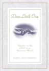 Image for Dear Little One : Thoughts to My Child in an Uncertain World