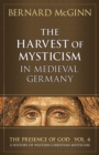 Image for The harvest of mysticism in medieval Germany