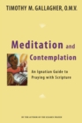 Image for Meditation and Contemplation : An Ignatian Guide to Praying with Scripture