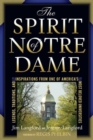 Image for Spirit of Notre Dame : Legends, Traditions, and Inspirations from One of America&#39;s Most Beloved Universities