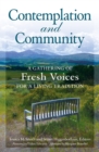Image for Contemplation and community  : a gathering of fresh voices for a living tradition