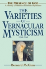Image for The varieties of vernacular mysticism (1350-1550)