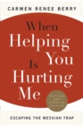 Image for When Helping You Is Hurting Me