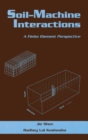Image for Soil-Machine Interactions : A Finite Element Perspective