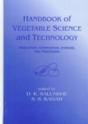 Image for Handbook of Vegetable Science and Technology : Production, Compostion, Storage, and Processing