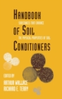 Image for Handbook of Soil Conditioners : Substances That Enhance the Physical Properties of Soil: Substances That Enhance the Physical Properties of Soil