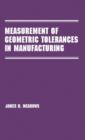 Image for Measurement of Geometric Tolerances in Manufacturing