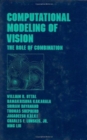 Image for Computational Modeling of Vision : The Role of Combination