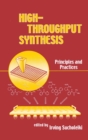 Image for High-Throughput Synthesis : Principles and Practices
