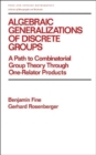 Image for Algebraic Generalizations of Discrete Groups : A Path to Combinatorial Group Theory Through One-Relator Products