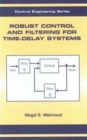 Image for Robust Control and Filtering for Time-Delay Systems
