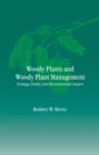 Image for Woody Plants and Woody Plant Management : Ecology: Safety, and Environmental ImPatt