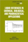 Image for Liquid Interfaces In Chemical, Biological And Pharmaceutical Applications