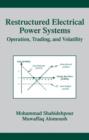 Image for Restructured Electrical Power Systems : Operation: Trading, and Volatility