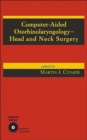 Image for Computer-Aided Otorhinolaryngology-Head and Neck Surgery
