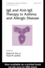Image for IgE and Anti-IgE Therapy in Asthma and Allergic Disease