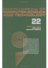 Image for Encyclopedia of Computer Science and Technology : Volume 22 - Supplement 7: Artificial Intelligence to Vector SPate Model in Information Retrieval