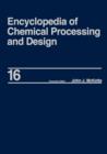 Image for Encyclopedia of Chemical Processing and Design : Volume 16 - Dimensional Analysis to Drying of Fluids with Adsorbants