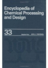 Image for Encyclopedia of Chemical Processing and Design : Volume 33 - Organic Liquids: Thermal Conductivity Estimation to Peat Supply-Demand Relationships