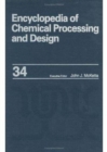 Image for Encyclopedia of Chemical Processing and Design : Volume 34 - Pentachlorophenol to Petroleum Fractions: Liquid Densities
