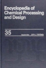 Image for Encyclopedia of Chemical Processing and Design : Volume 35 - Petroleum Fractions Properties to Phosphoric Acid Plants: Alloy Selection