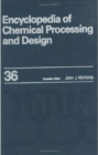 Image for Encyclopedia of Chemical Processing and Design : Volume 36 - Phosphorus to Pipeline Failure: Subsidence Strains