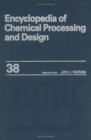Image for Encyclopedia of Chemical Processing and Design : Volume 38 - Piping Design: Economic Diameter to Pollution Abatement Equipment: Alloy Selection