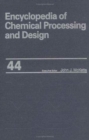Image for Encyclopedia of Chemical Processing and Design : Volume 44 - Process Plants: Cost Estimating to Project Management: Information Systems for