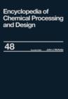 Image for Encyclopedia of Chemical Processing and Design : Volume 48 - Residual Refining and Processing to Safety: Operating Discipline