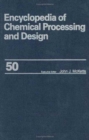 Image for Encyclopedia of Chemical Processing and Design : Volume 50 - Settling Drums: Design of to Slag: Iron and Steel: Supply-Demand Relationships