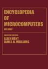 Image for Encyclopedia of Microcomputers : Volume 1 - Access Methods to Assembly Language and Assemblers