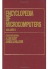 Image for Encyclopedia of Microcomputers : Volume 5 - Debuggers and Debugging Techniques to Electron Beam Lithography