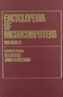 Image for Encyclopedia of Microcomputers : Volume 9 - Icon Programming Language to Knowledge-Based Systems: APL Techniques