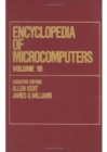 Image for Encyclopedia of Microcomputers : Volume 16 - Socio-Organizational Aspects of Expert Systems Design to Storage and Retrieval: Signature File Access