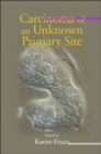 Image for Carcinoma of an Unknown Primary Site