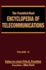 Image for The Froehlich/Kent Encyclopedia of Telecommunications : Volume 16 - Subscriber Loop Signaling to Teletraffic Theory and Engineering