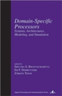 Image for Domain-specific multiprocessors  : systems, architecture, modeling, and simulation