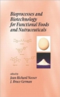 Image for Bioprocesses and Biotechnology for Functional Foods and Nutraceuticals