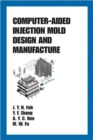Image for Computer-Aided Injection Mold Design and Manufacture