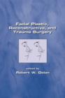 Image for Facial plastic, reconstructive, and trauma surgery