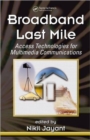 Image for Broadband last mile  : access technologies for multimedia communications
