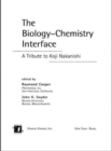 Image for The Biology - Chemistry Interface : A Tribute To Koji Nakanishi