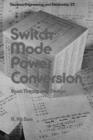 Image for Switch Mode Power Conversion : Basic Theory and Design