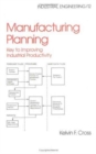 Image for Manufacturing Planning : Key to Improving Industrial Productivity