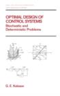 Image for Optimal Design of Control Systems : Stochastic and Deterministic Problems (Pure and Applied Mathematics: A Series of Monographs and Textbooks/221)