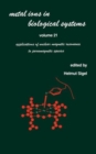 Image for Metal Ions in Biological Systems : Volume 21: Applications of Magnetic Resonance to Paramagnetic Species