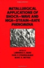 Image for Metallurgical Applications of Shock-Wave and High-Strain Rate Phenomena