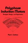 Image for Polyphase Induction Motors, Analysis : Design, and Application