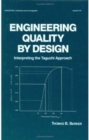 Image for Engineering Quality by Design : Interpreting the Taguchi Approach